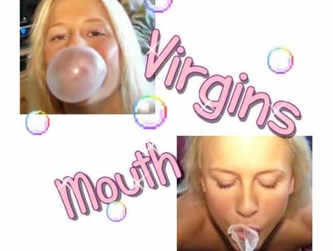 ?Virgins mouth?