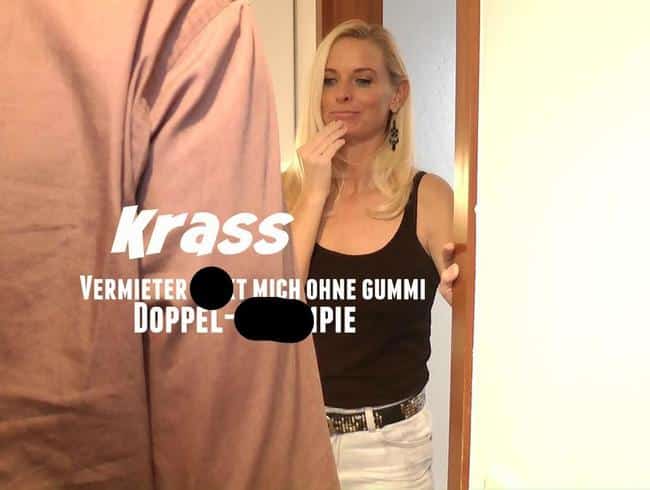 Vermieter fickt mich AO – Doppel-Creampie