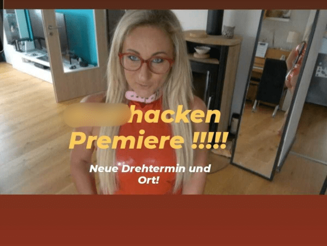 ANALHACKEN Premiere !!! NEUE Dreh Termin !