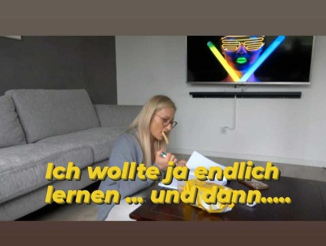 UNCUT!!!!!! Ich wollte ja endlich lernen und dann ....