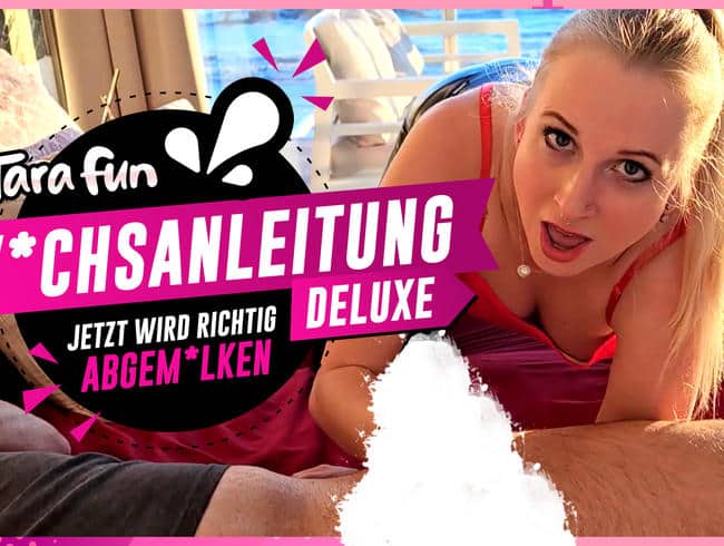 Wichsanleitung DELUXE - JETZT wird richtig ABGEMOLKEN