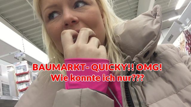 baumarkt-quicky-omg-wie-konnte-ich-nur-bibixxx