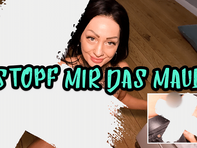 Stopf Mir Das Maul