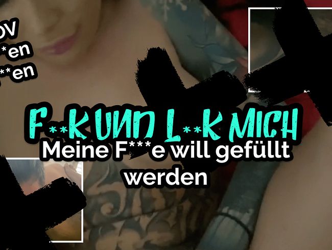 Fick und Leck meine Fotze