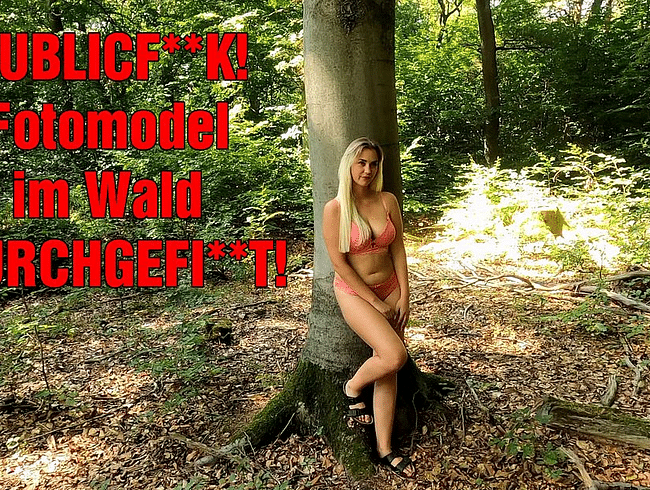 PUBLICFICK! Fotomodel im Wald DURCHGEFICKT!