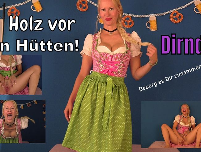 Dirndl wichst mit Dir zusammen!