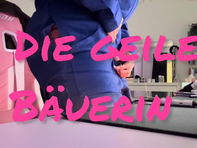 Die geile Bäuerin im Blaumann