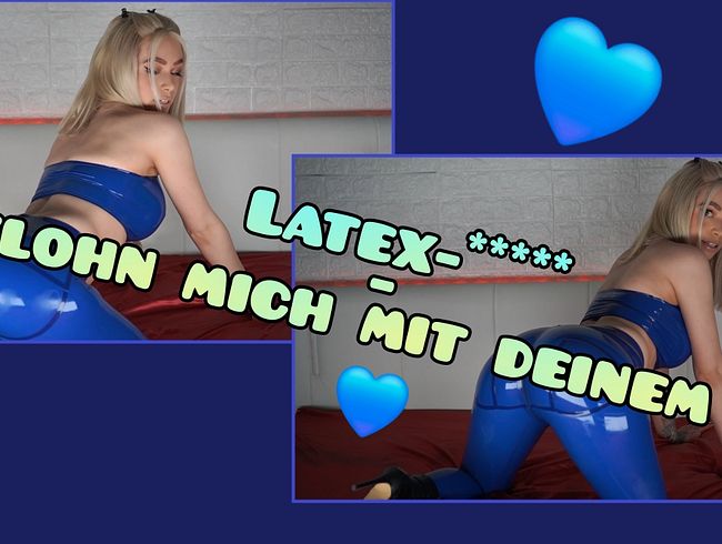 Latex-Arsch - belohn mich mit deinem Saft